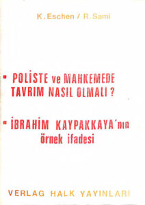Poliste ve mahkemede tavrım nasıl olmalı İbrahim Kaypakkaya 'nın örnek ifadesi - Verlag Halk Yayınları